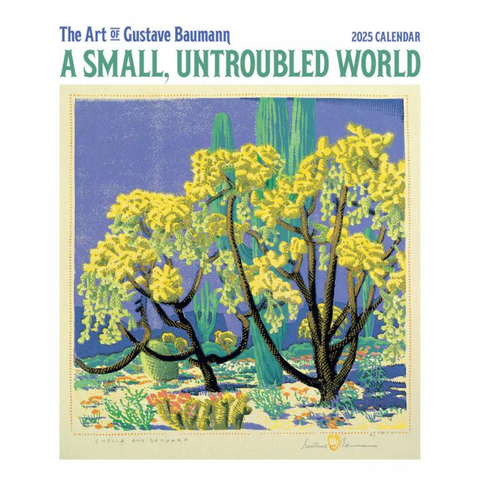 2025 A Small Untroubled World: The Art of Gustave Baumann Calendar